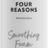 Four Reasons Professional Smoothing Foam 100ml